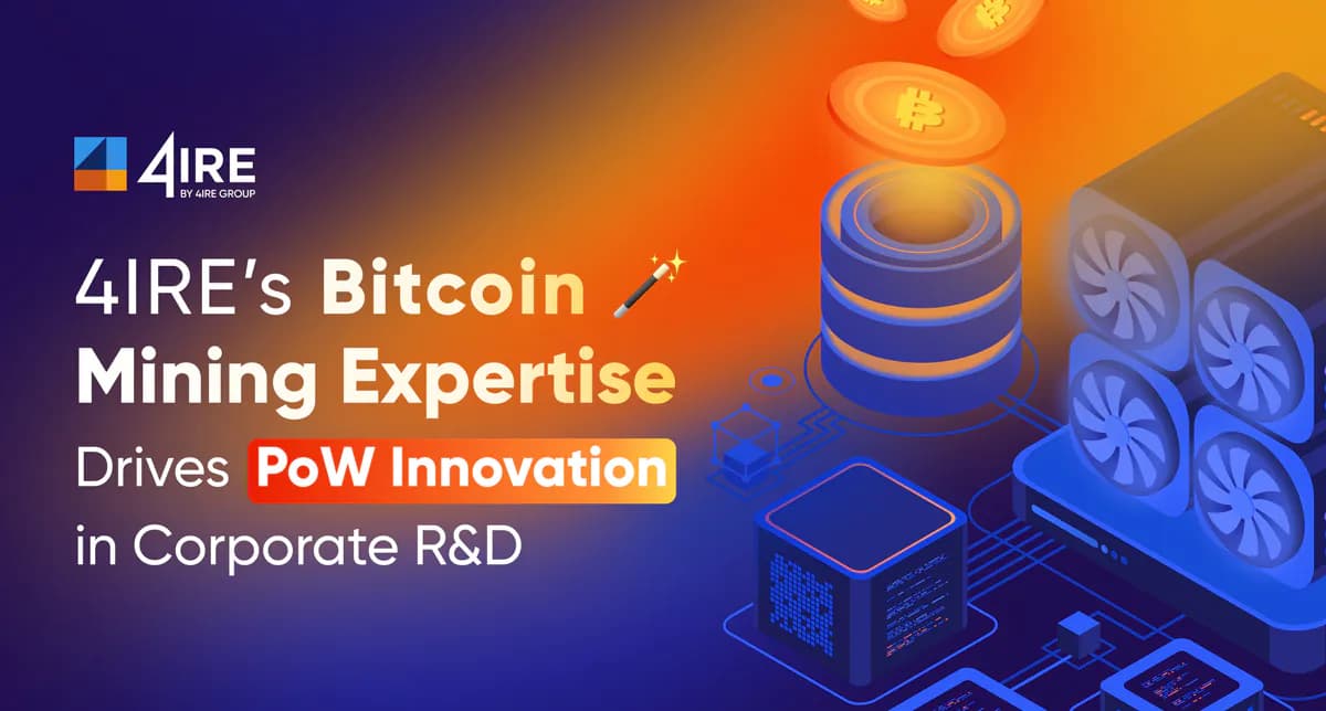4IRE’s Bitcoin Mining Expertise Drives PoW Innovation in Corporate R&D